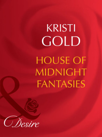 Kristi Gold. House of Midnight Fantasies