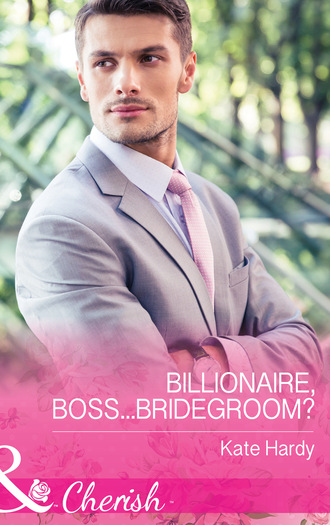 Kate Hardy. Billionaire, Boss...Bridegroom?