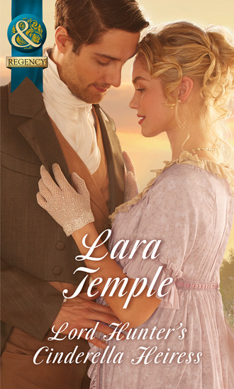 Lara Temple. Lord Hunter's Cinderella Heiress