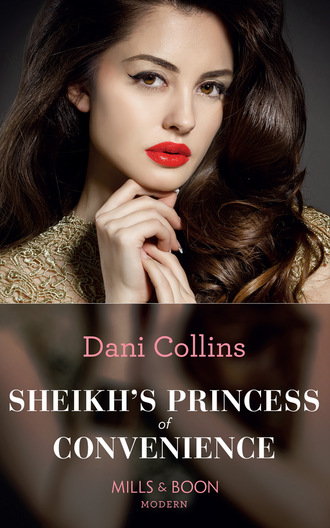 Dani Collins. Sheikh's Princess Of Convenience