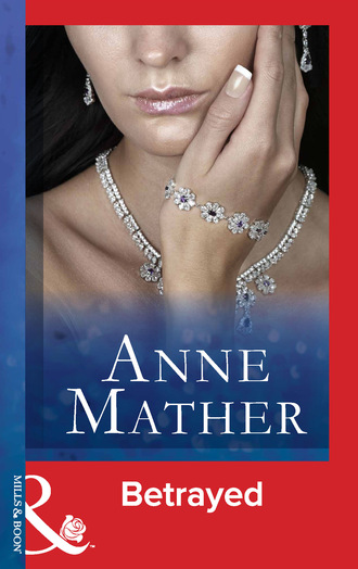 Anne Mather. Betrayed