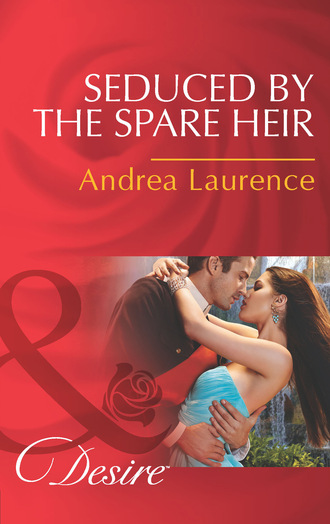 Andrea Laurence. Seduced by the Spare Heir