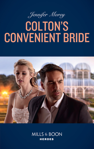 Jennifer Morey. Colton's Convenient Bride