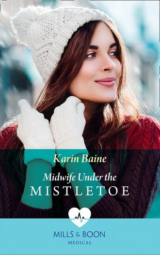 Karin Baine. Midwife Under The Mistletoe