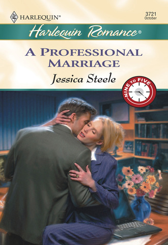 Jessica Steele. A Professional Marriage