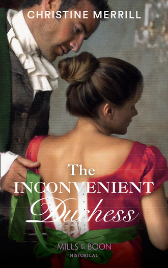 Christine Merrill. The Inconvenient Duchess