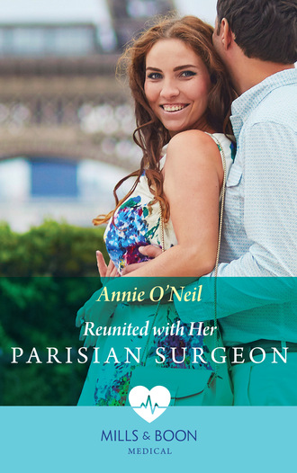 Annie O'Neil. Reunited With Her Parisian Surgeon