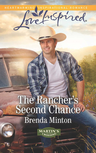 Brenda Minton. The Rancher's Second Chance