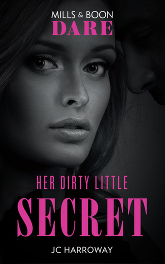 JC Harroway. Her Dirty Little Secret