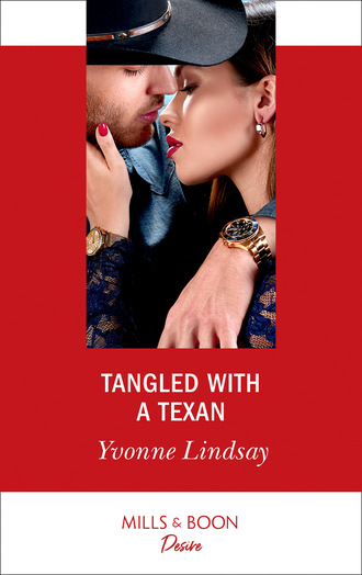 Yvonne Lindsay. Tangled With A Texan