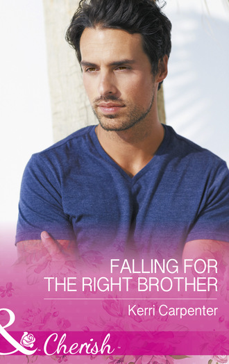 Kerri Carpenter. Falling For The Right Brother