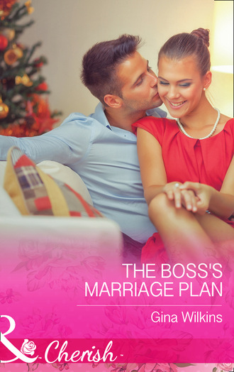 Gina Wilkins. The Boss's Marriage Plan