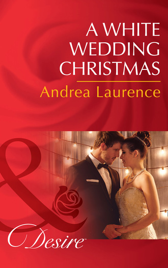 Andrea Laurence. A White Wedding Christmas