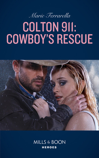 Marie Ferrarella. Colton 911: Cowboy's Rescue