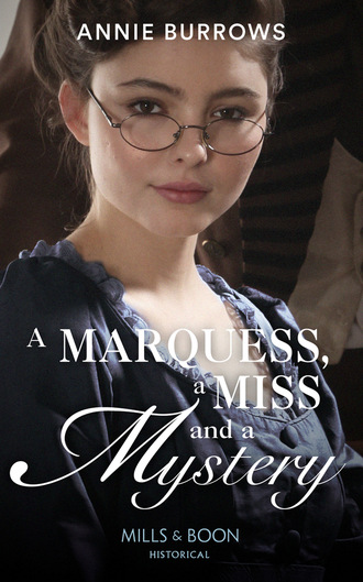 Энни Берроуз. A Marquess, A Miss And A Mystery