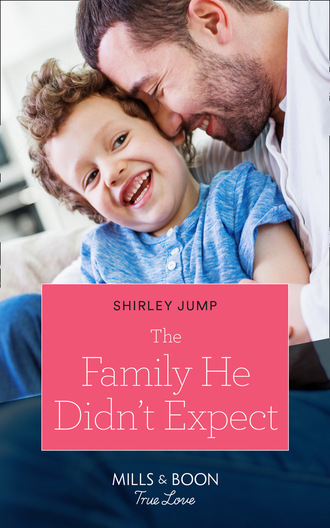 Shirley Jump. The Family He Didn't Expect