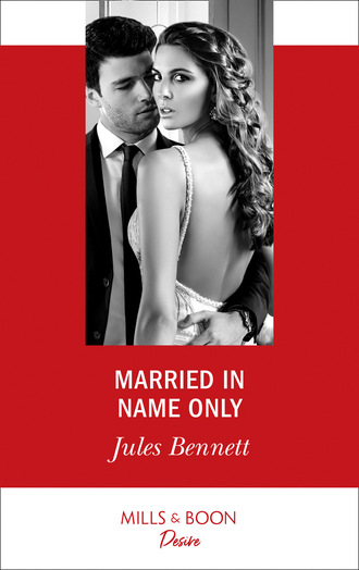 Jules Bennett. Married In Name Only