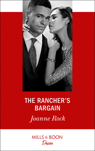 Joanne Rock. The Rancher's Bargain