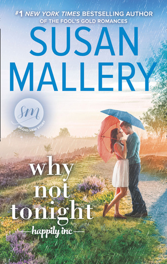 Susan Mallery. Why Not Tonight