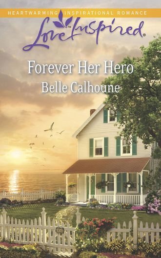 Belle Calhoune. Forever Her Hero