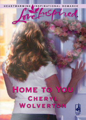 Cheryl Wolverton. Home To You