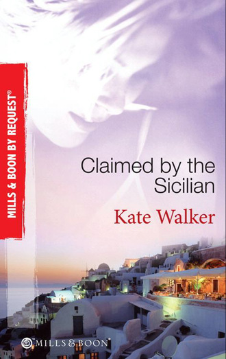 Kate Walker. Claimed by the Sicilian