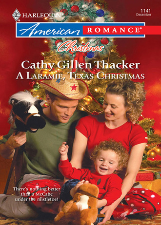 Cathy Gillen Thacker. A Laramie, Texas Christmas