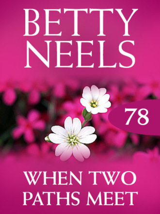 Betty Neels. When Two Paths Meet