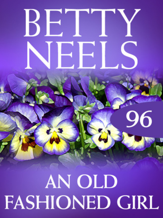 Betty Neels. An Old Fashioned Girl