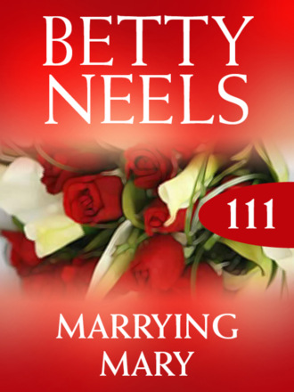 Betty Neels. Marrying Mary