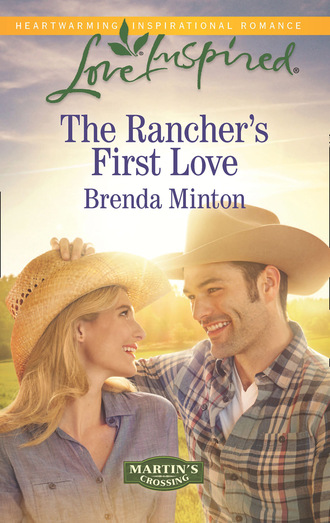 Brenda Minton. The Rancher's First Love