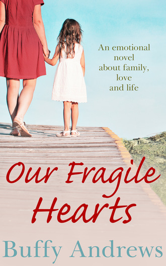 Buffy Andrews. Our Fragile Hearts