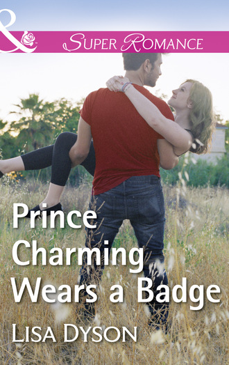 Lisa Dyson. Prince Charming Wears A Badge