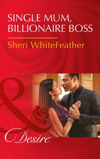 Sheri WhiteFeather. Single Mom, Billionaire Boss