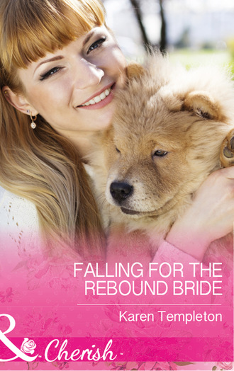 Karen Templeton. Falling For The Rebound Bride