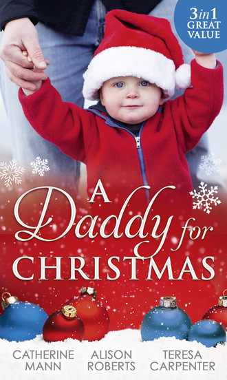 Alison Roberts. A Daddy For Christmas