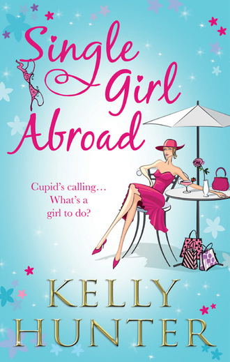 Kelly Hunter. Single Girl Abroad