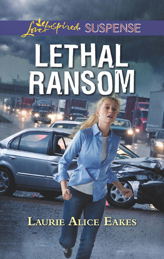 Laurie Alice Eakes. Lethal Ransom