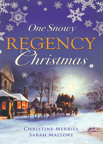 Sarah Mallory. One Snowy Regency Christmas