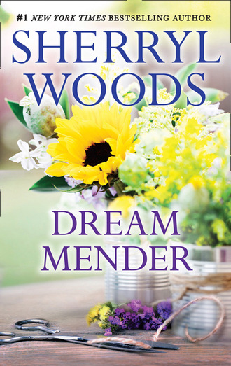 Sherryl Woods. Dream Mender