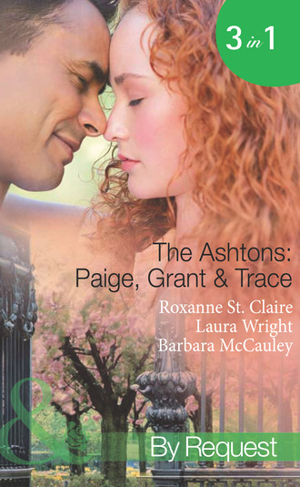 Roxanne St. Claire. The Ashtons: Paige, Grant & Trace