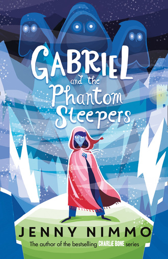 Jenny  Nimmo. Gabriel and the Phantom Sleepers