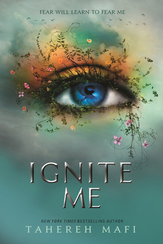 Tahereh Mafi. Ignite Me