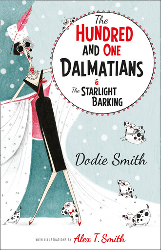 Dodie  Smith. The Hundred and One Dalmatians Modern Classic