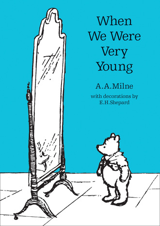 A. A. Milne. When We Were Very Young