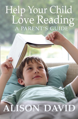 Alison David. Help Your Child Love Reading