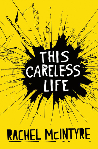 Rachel McIntyre. This Careless Life