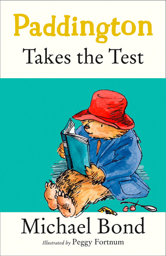 Michael Bond. Paddington Takes the Test