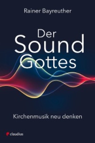 Rainer Bayreuther. Der Sound Gottes