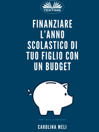 Обложка книги «Finanziare L’anno Scolastico Di Tuo Figlio Con Un Budget»